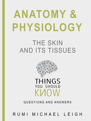 cover image of Anatomy and Physiology: The Skin and Its Tissues